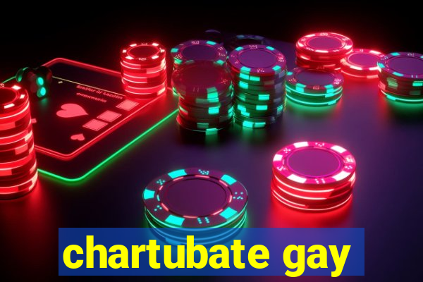 chartubate gay